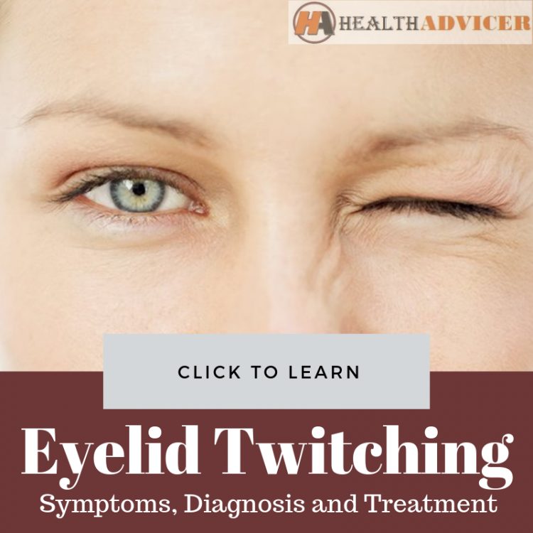 Eyelid Twitching Causes, Picture, Symptoms And Treatment